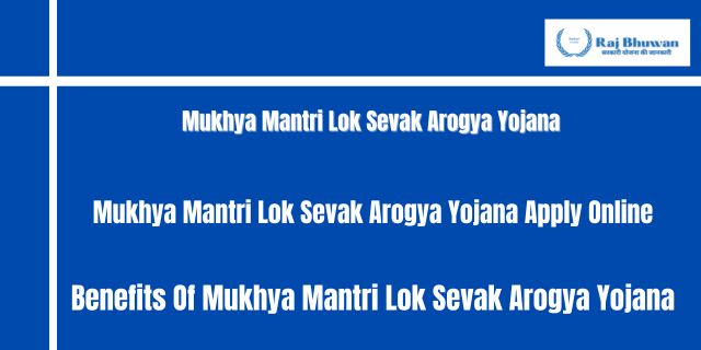 Mukhya Mantri Lok Sevak Arogya Yojana