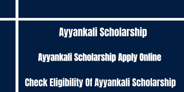 Ayyankali Scholarship