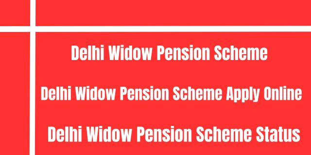 Delhi Widow Pension Scheme