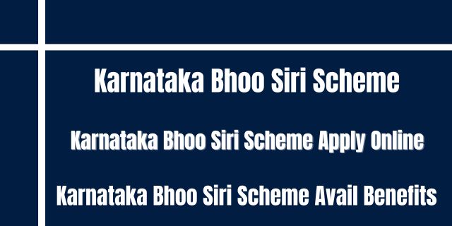 Karnataka Bhoo Siri Scheme 