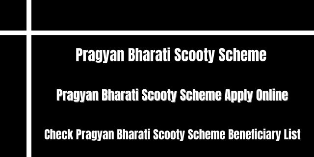 Pragyan Bharati Scooty Scheme