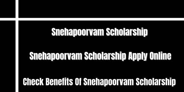 Snehapoorvam Scholarship