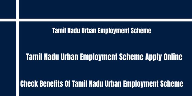 Tamil Nadu Urban Employment Scheme