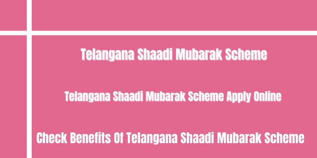 Telangana Shaadi Mubarak Scheme