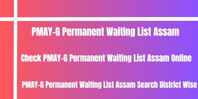 PMAY-G Permanent Waiting List Assam