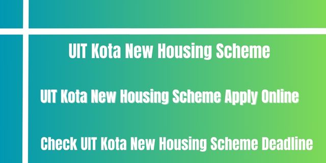 UIT Kota New Housing Scheme