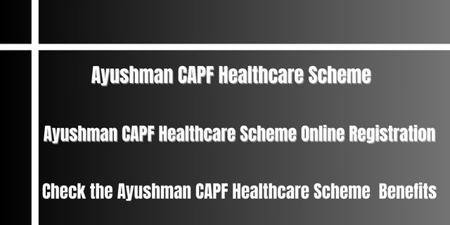 Ayushman CAPF Healthcare Scheme