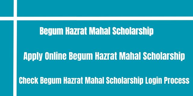 Begum Hazrat Mahal Scholarship 