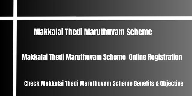 M﻿akkalai Thedi Maruthuvam Scheme