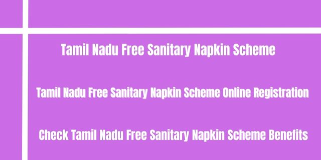 Tamil Nadu Free Sanitary Napkin Scheme  