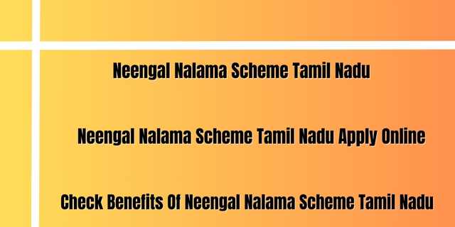 Neengal Nalama Scheme Tamil Nadu